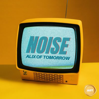 Alix of Tomorrow_Noise